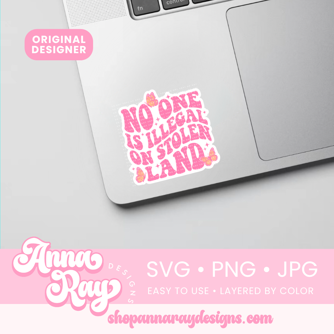 No One Is Illegal on Stolen Land SVG PNG JPG