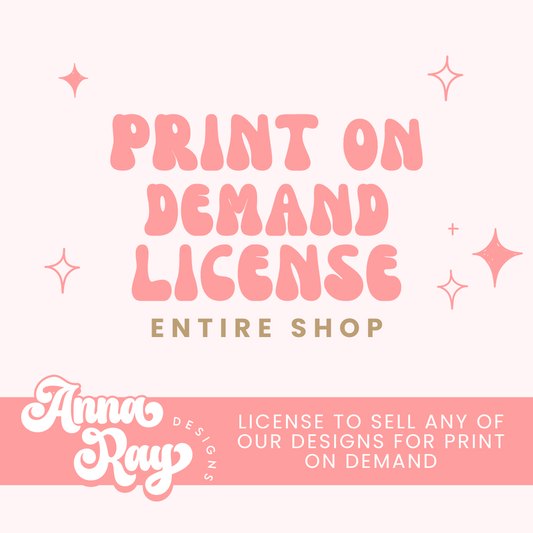 Anna Ray Designs | Print on Demand Extended Commercial License for Entire Shop