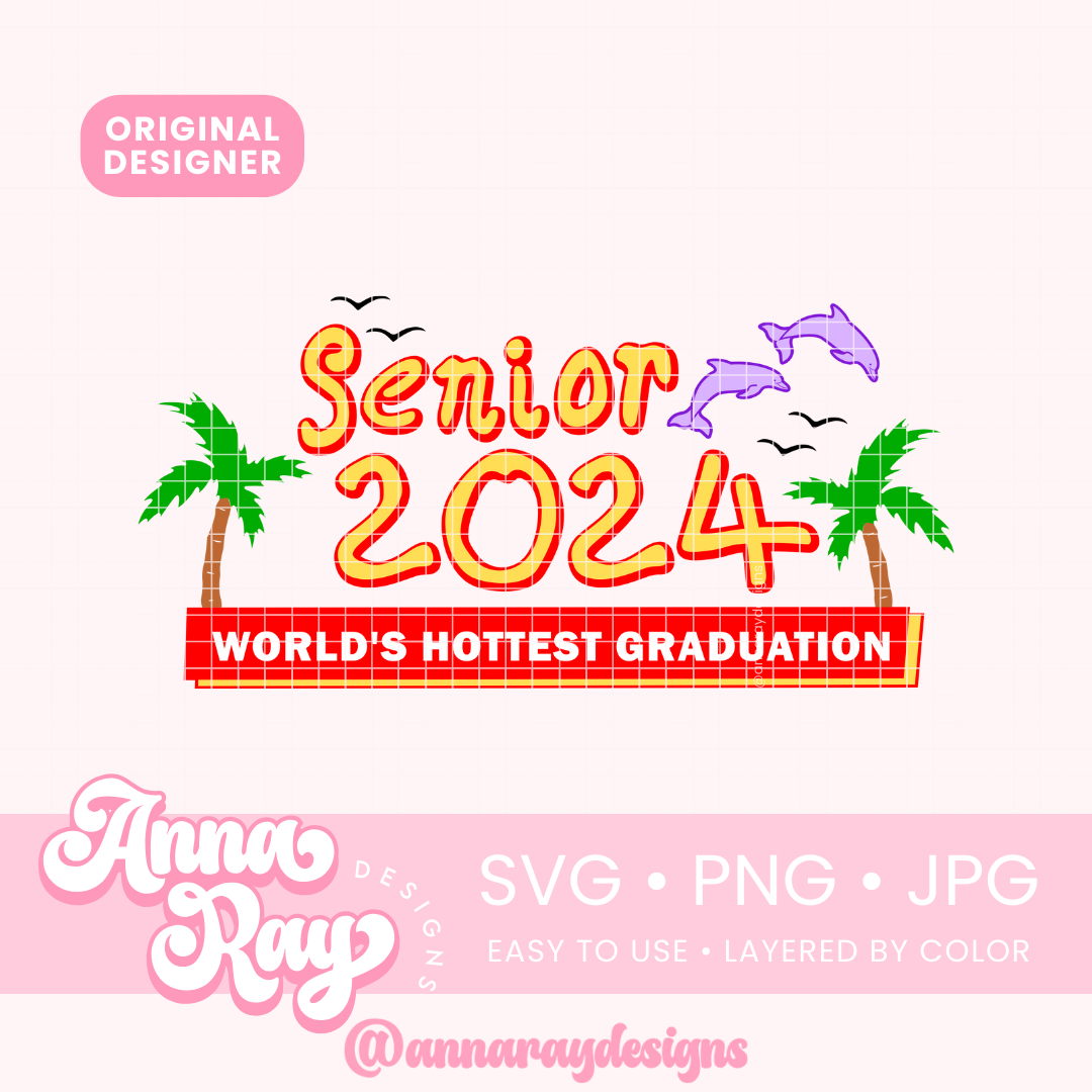 Senior 2024, Worlds Hottest Graduation SVG PNG JPG