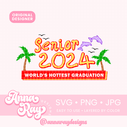 Senior 2024, Worlds Hottest Graduation SVG PNG JPG
