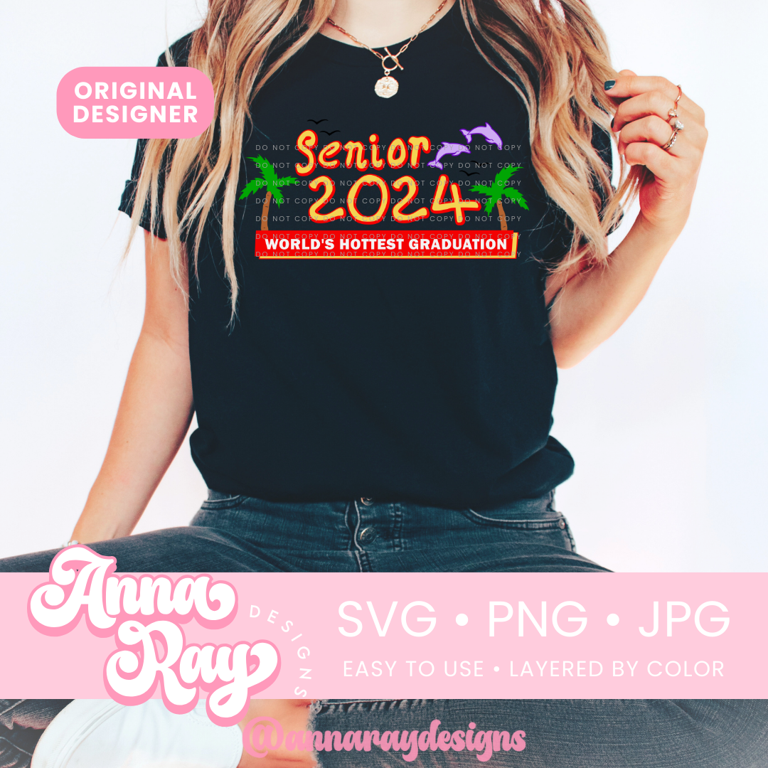 Senior 2024, Worlds Hottest Graduation SVG PNG JPG