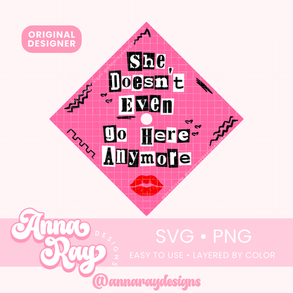 Grad Cap Topper She Doesn't Even Go Here Anymore SVG PNG