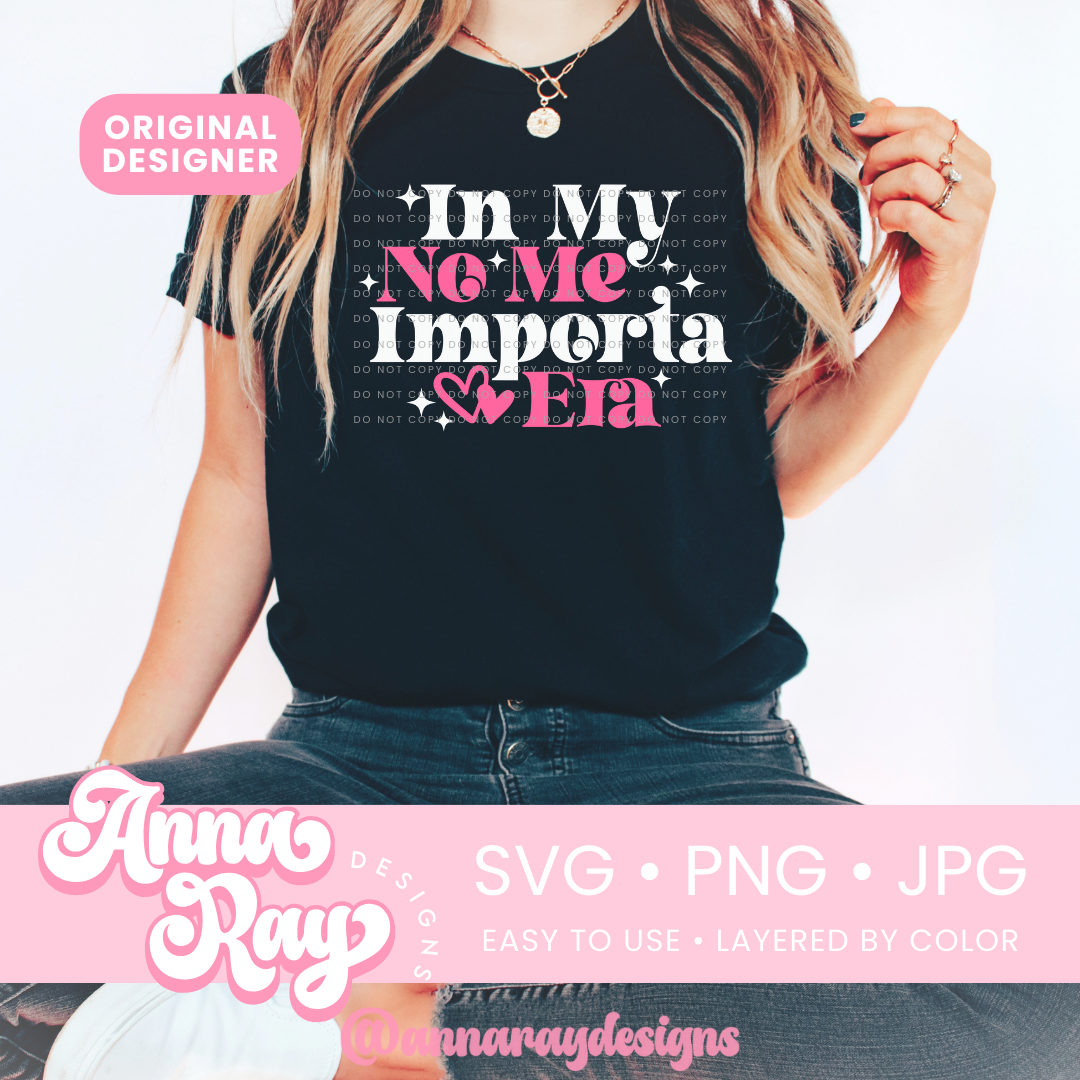 In My No Me Importa Era2 SVG PNG JPG