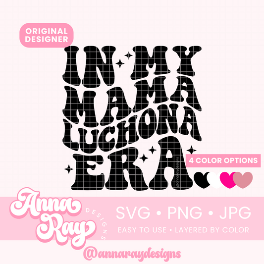 In My Mama Luchona Era SVG PNG JPG