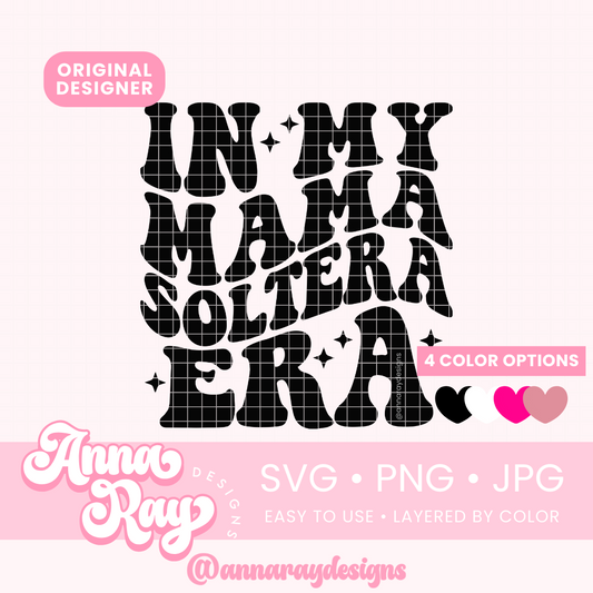 In My Mama Soltera Era SVG PNG JPG