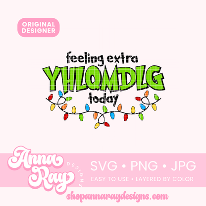 Feeling Extra YHLQMDLG Today SVG PNG JPG