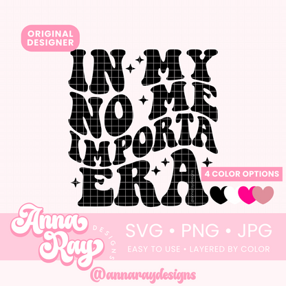 In My No Me Importa Era SVG PNG JPG