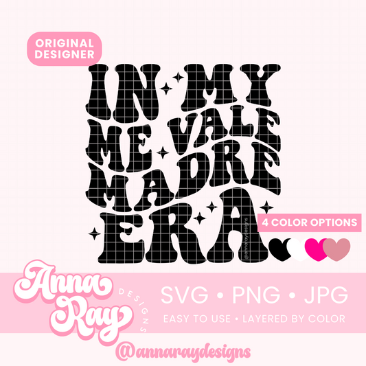 In My Me Vale Madre Era SVG PNG JPG