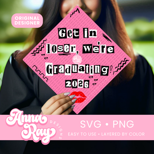 GC Get In Loser, We're Graduating 2026 SVG PNG